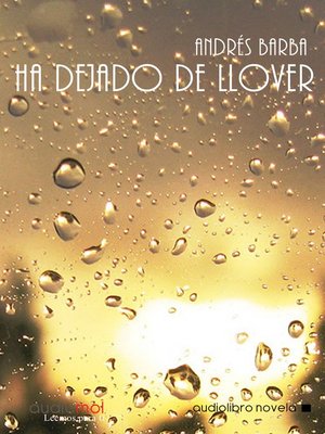 cover image of Ha dejado de llover